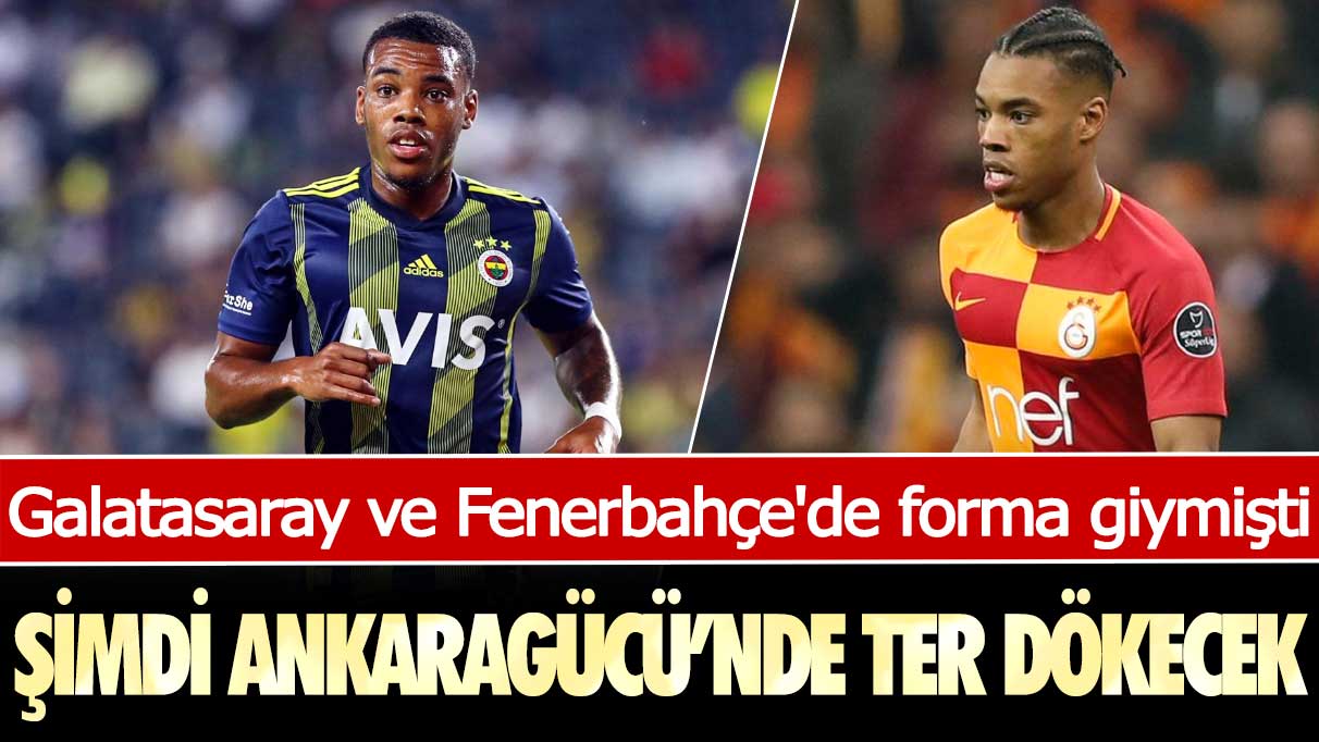 Bir dönem Galatasaray ve Fenerbahçe'de forma giymişti: Şimdi Ankaragücü için ter dökecek