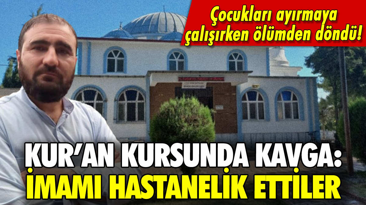 Samsun'da Kur'an kursunda kavga: İmamı hastanelik ettiler