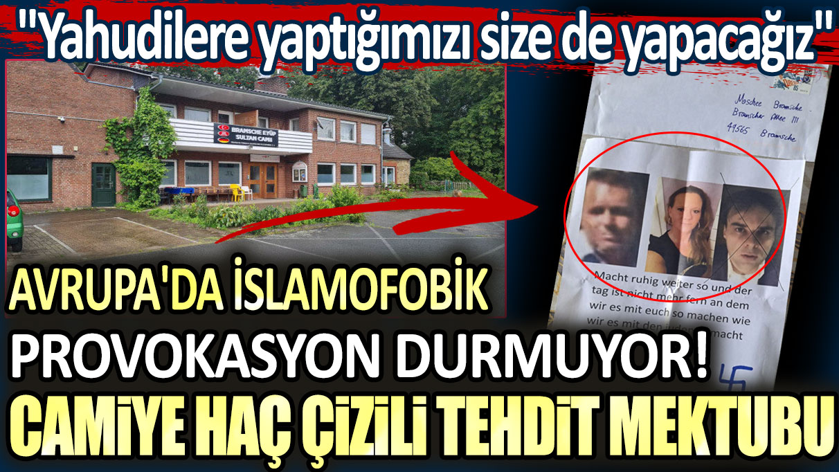 Almanya'da camiye haç çizili tehdit mektubu: Yahudilere yaptığımızı size de yapacağız