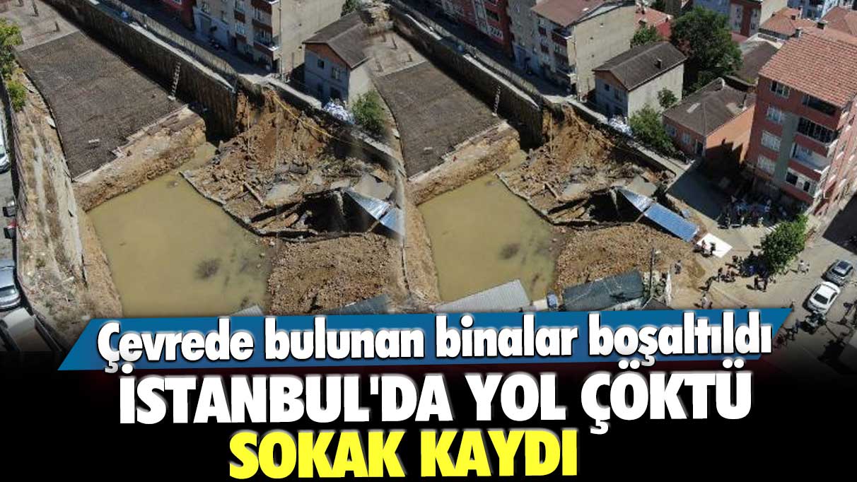 İstanbul Sarıyer'de yol çöktü, sokak kaydı