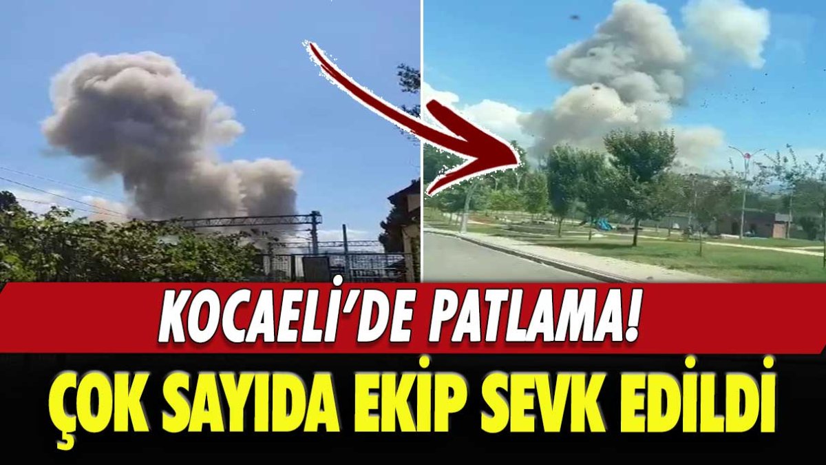 Kocaeli'de patlama! Çok sayıda ekip sevk edildi