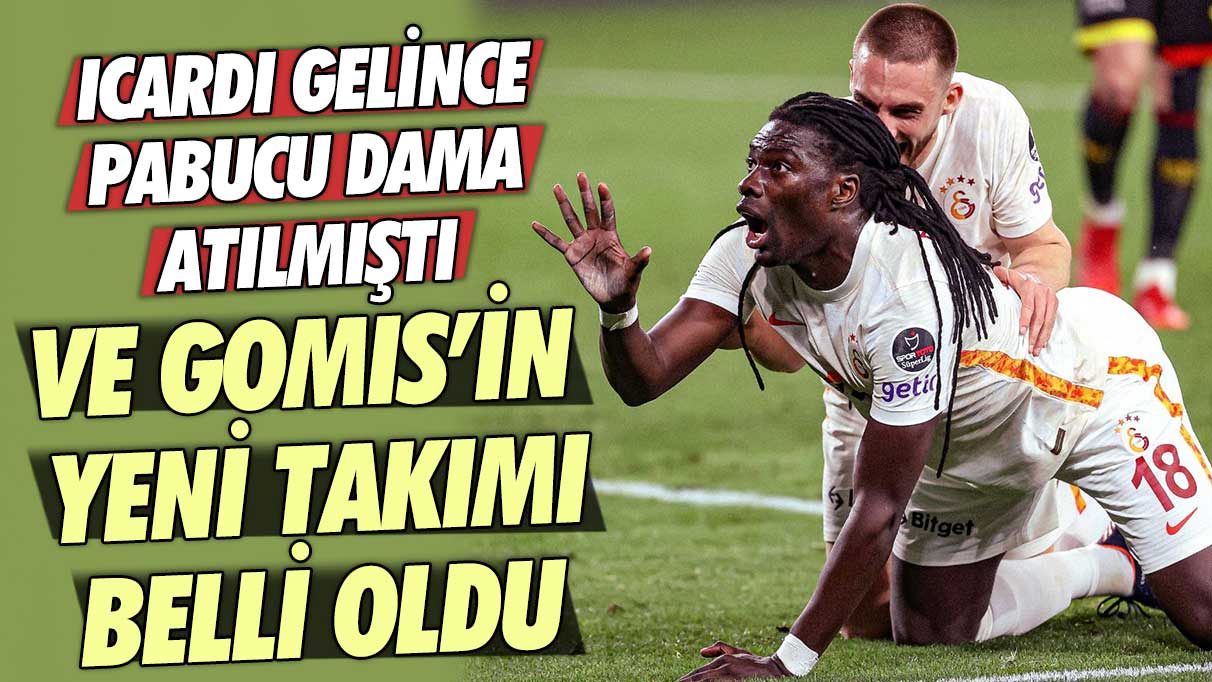 İcardi gelince pabucu dama atılmıştı: Ve Gomis'in yeni takımı belli oldu