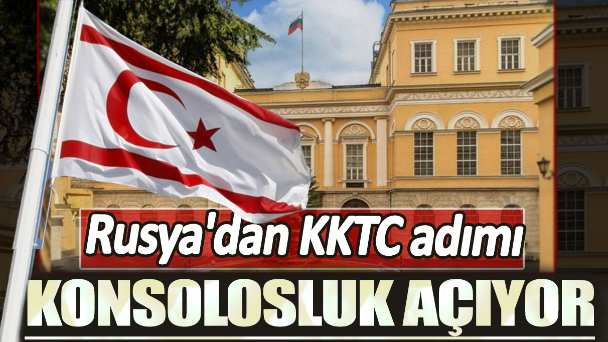 Rusya'dan KKTC adımı: Konsolosluk açıyor!