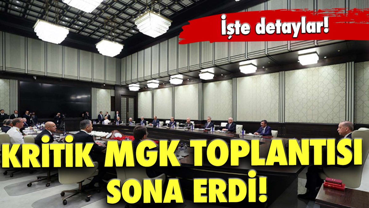 Kritik MGK toplantısı sona erdi! İşte alınan kararlar!