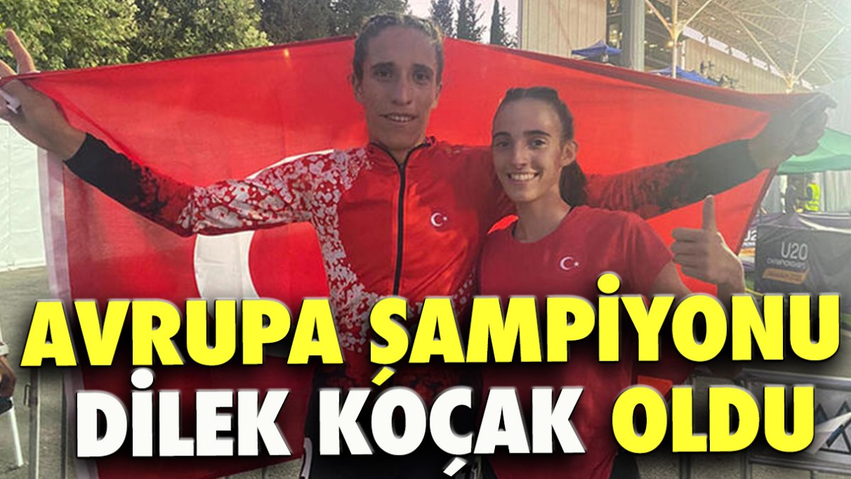 Avrupa şampiyonu Dilek Koçak oldu