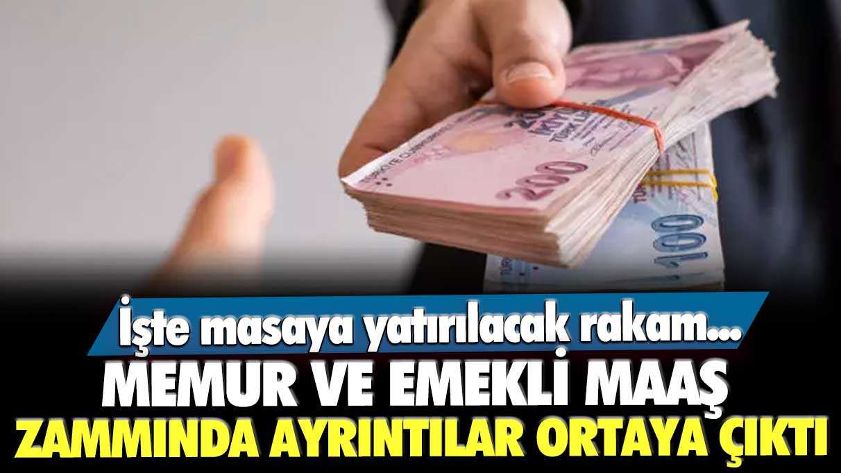 Memur ve emekli maaş zammında ayrıntılar ortaya çıktı: İşte masaya yatırılacak rakam...