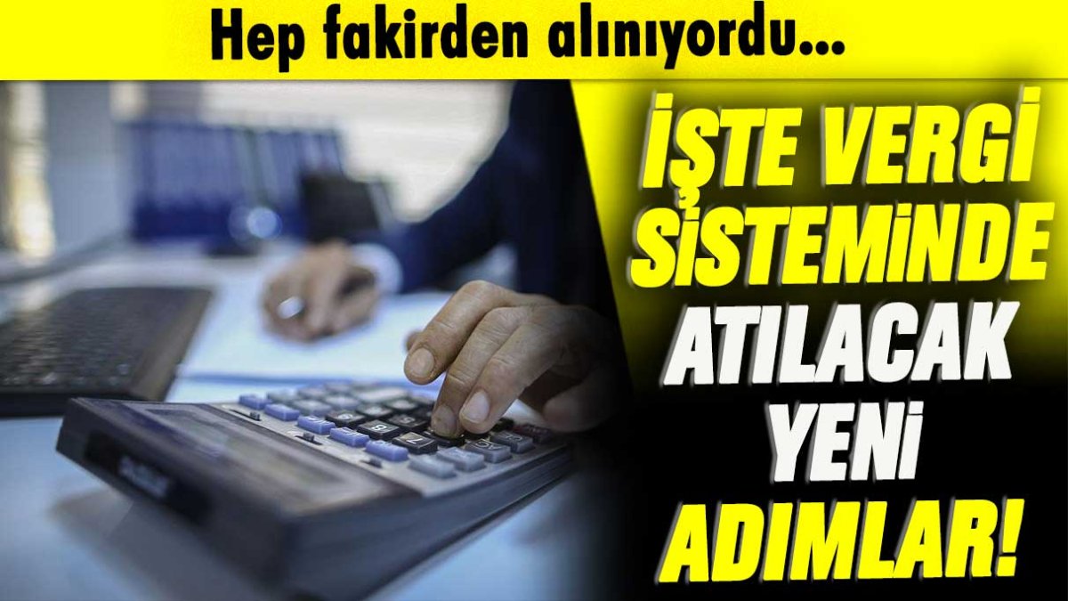 Vergi sistemi değişiyor: İşte yapılacak reformun detayları