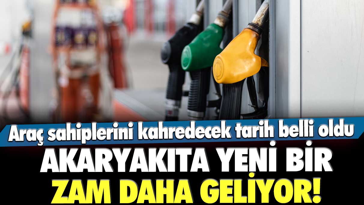 Akaryakıta yeni bir zam daha geliyor! Araç sahiplerini kahredecek tarih belli oldu