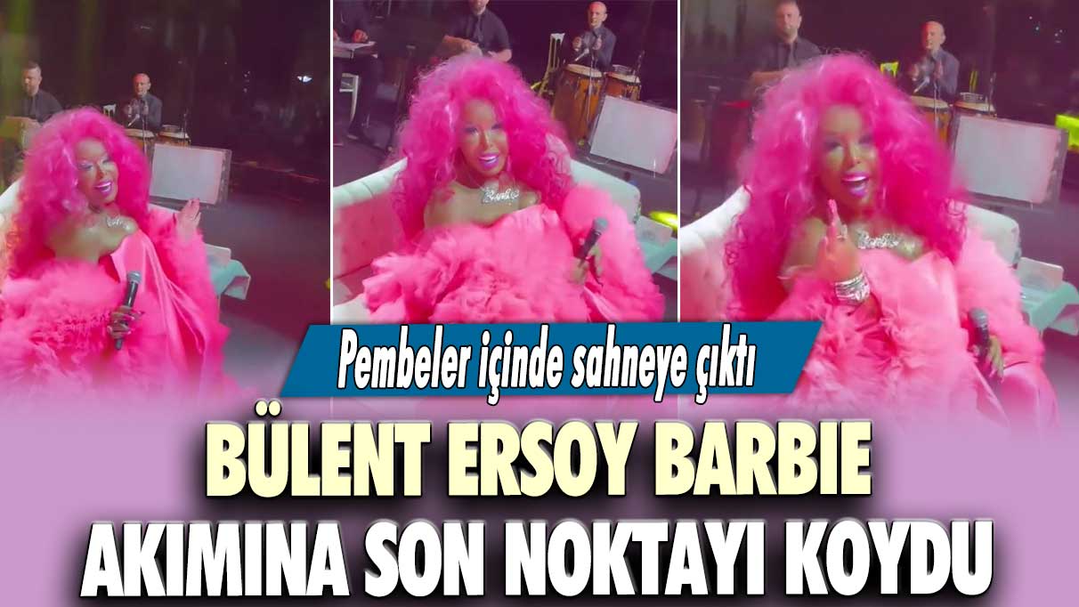 Bülent Ersoy Barbie akımına son noktayı koydu! Pembeler içinde sahneye çıktı