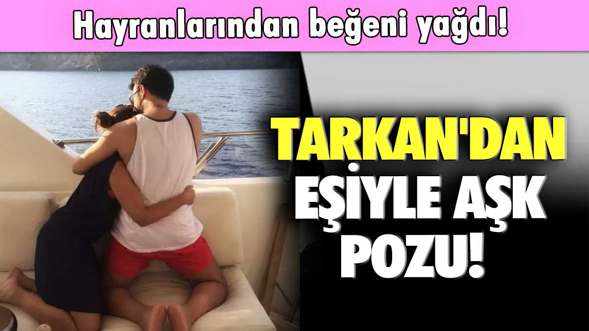 Tarkan'dan eşiyle aşk pozu! Beğeni yağdı