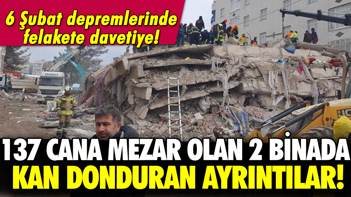 Depremde 137 cana mezar olan 2 binayla ilgili kan donduran ayrıntılar ortaya çıktı!