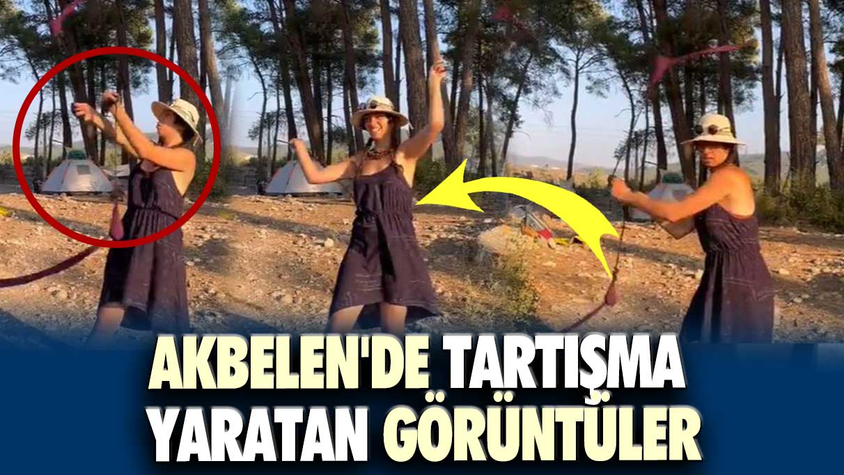 Akbelen'de tartışma yaratan görüntüler