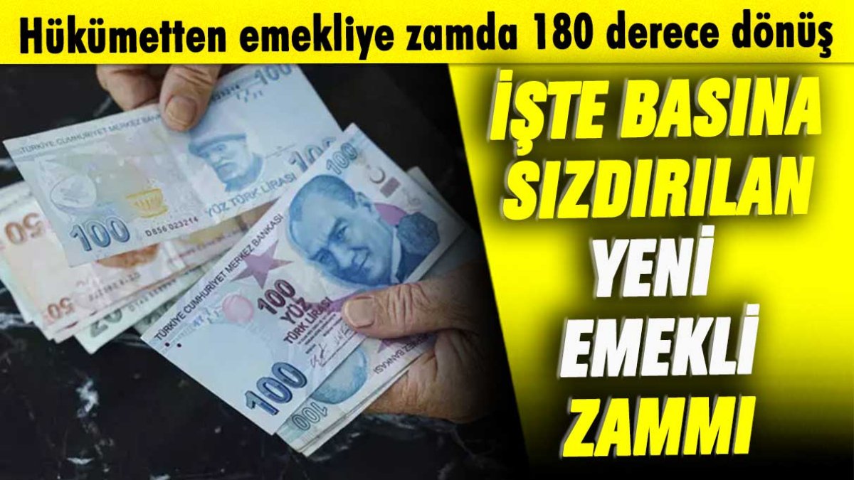 Hükümetten emekli zammında 180 derece dönüş: İşte basına düşen yeni zam