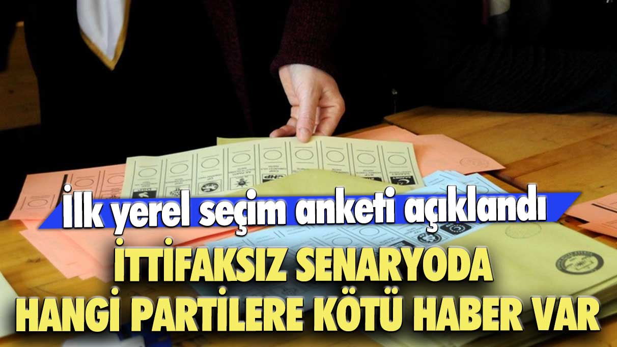 İlk yerel seçim anketi açıklandı: İttifaksız senaryoda hangi partilere kötü haber var