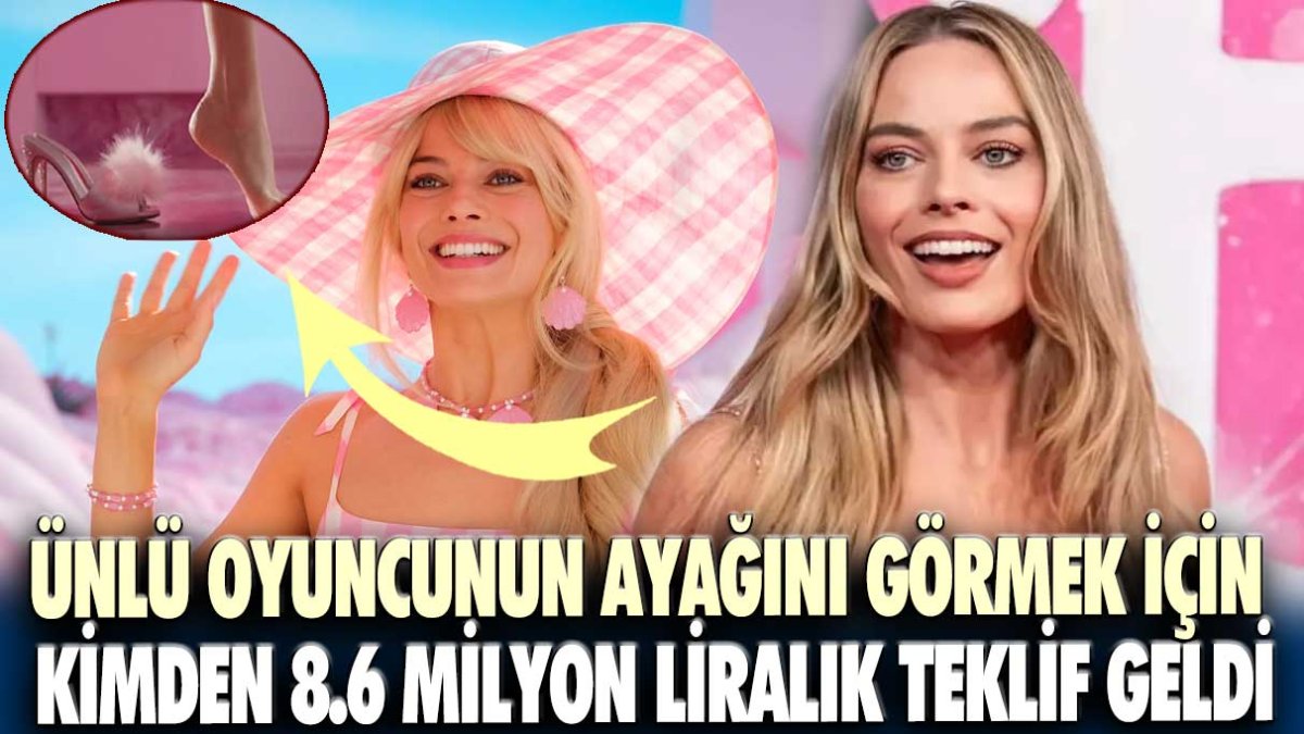 Ünlü oyuncunun ayağını görmek için kimden 8.6 milyon liralık teklif geldi