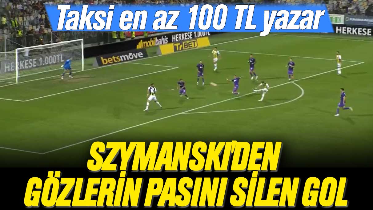 Szymanski'den gözlerin pasını silen gol: Taksi en az 100 TL yazar