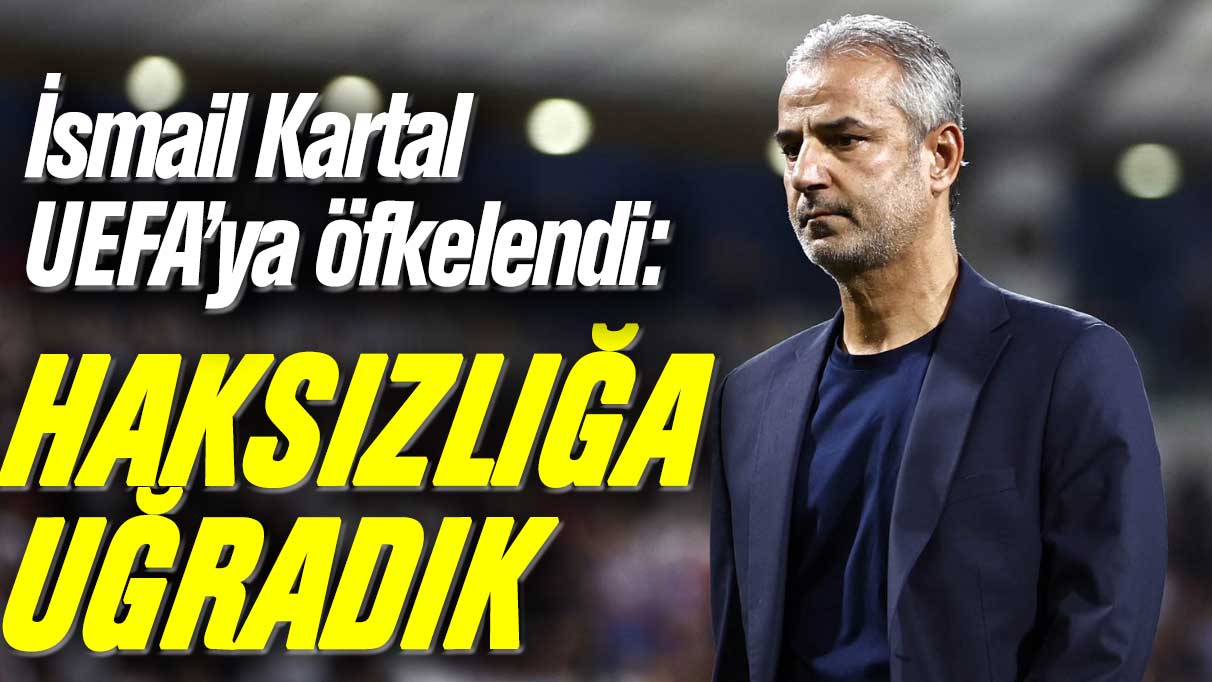 İsmail Kartal: Haksızlığa uğradık