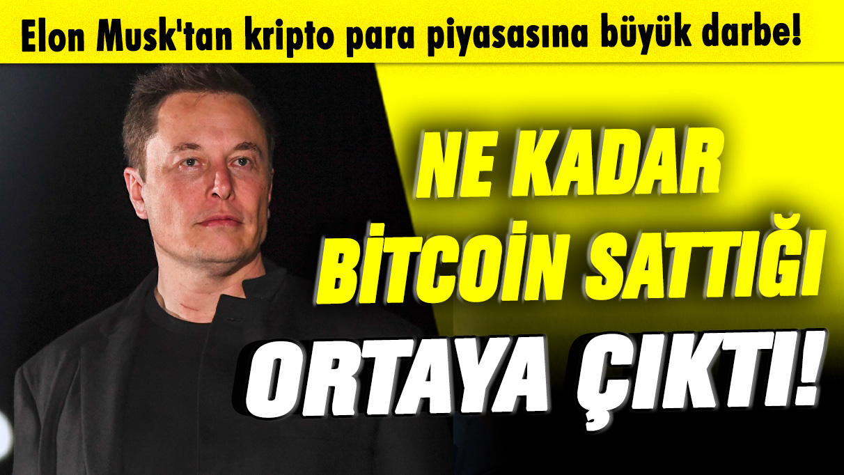 Elon Musk'tan kripto para piyasasına büyük darbe : Son 2 yılda ne kadar Bitcoin sattığı ortaya çıktı