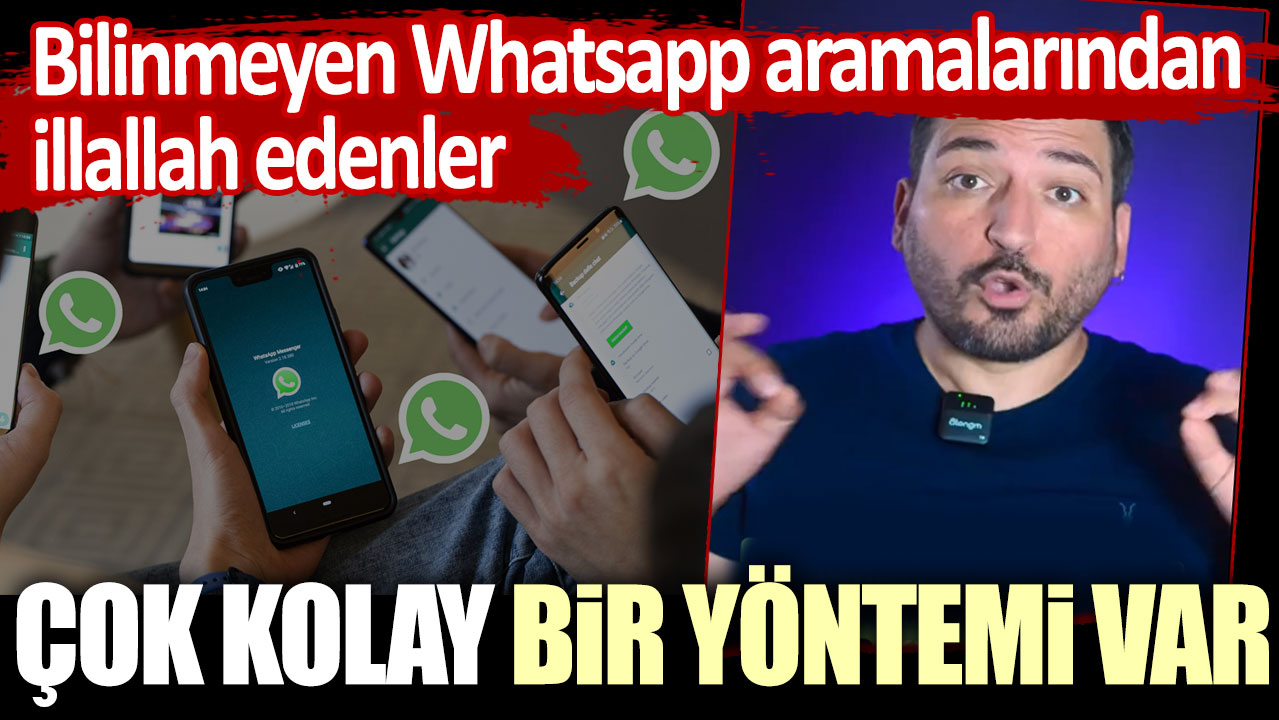 Bilinmeyen Whatsapp aramalarından illallah edenler: Çok kolay bir yöntemi var