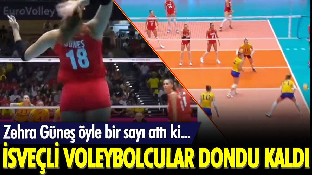 Zehra Güneş öyle bir sayı aldı ki... İsveçli voleybolcular dondu kaldı