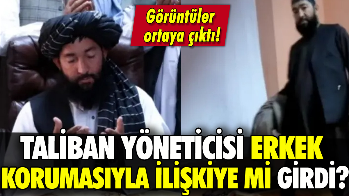 Taliban yöneticisi erkek korumasıyla ilişkiye mi girdi?