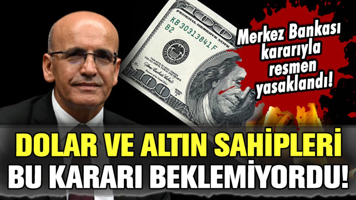 Dolar ve altın sahipleri bunu beklemiyordu! Merkez Bankası kararıyla resmen yasaklandı