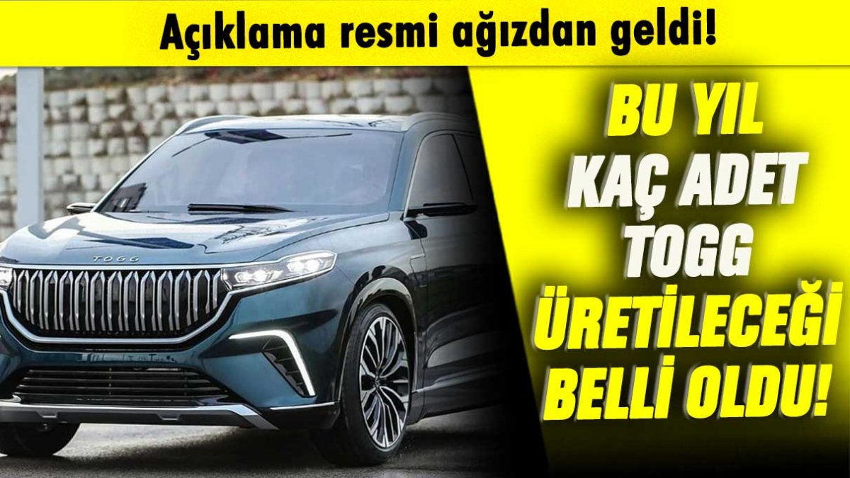 Bu yıl kaç adet TOGG üretileceği belli oldu