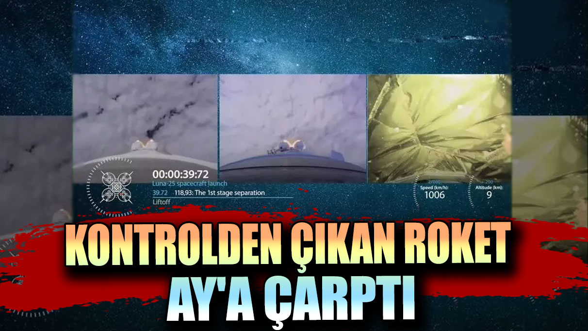 Kontrolden çıkan roket Ay'a çarptı