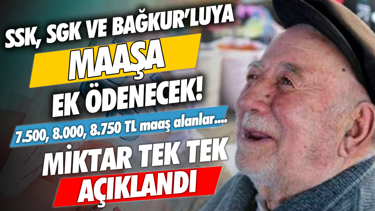 SGK-SSK ve Bağ-Kur'luya maaşa ek ödenecek! Miktar tek tek açıklandı...