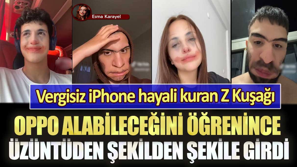 Vergisiz iPhone hayali kuran Z Kuşağı Oppo alabileceğini öğrenince üzüntüden şekilden şekile girdi