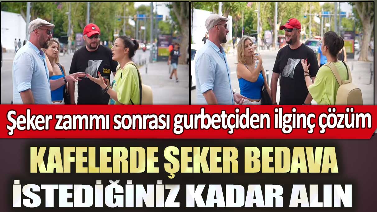 Şeker zammı sonrası gurbetçiden ilginç çözüm: Kafelerde şeker bedava, istediğiniz kadar alın