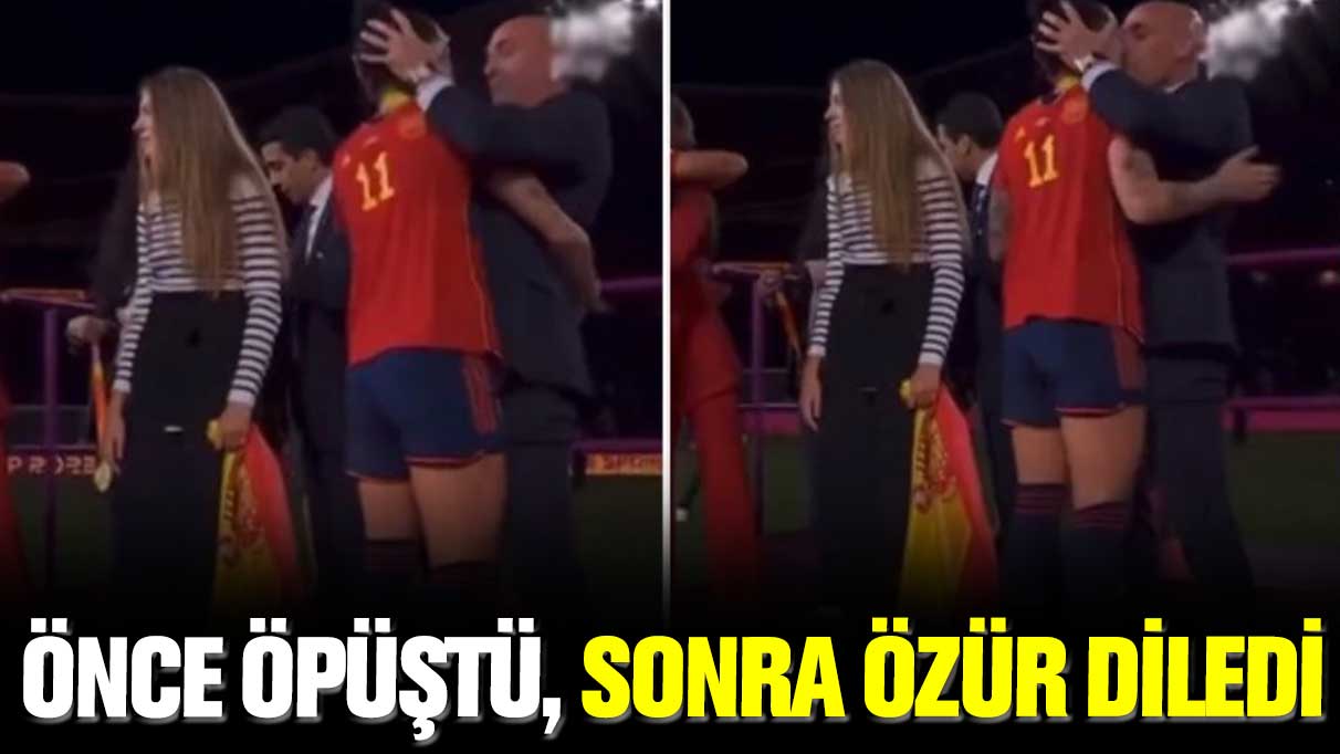 İspanya Futbol Federasyonu Başkanı Luis Rubiales önce öpüştü, sonra özür diledi