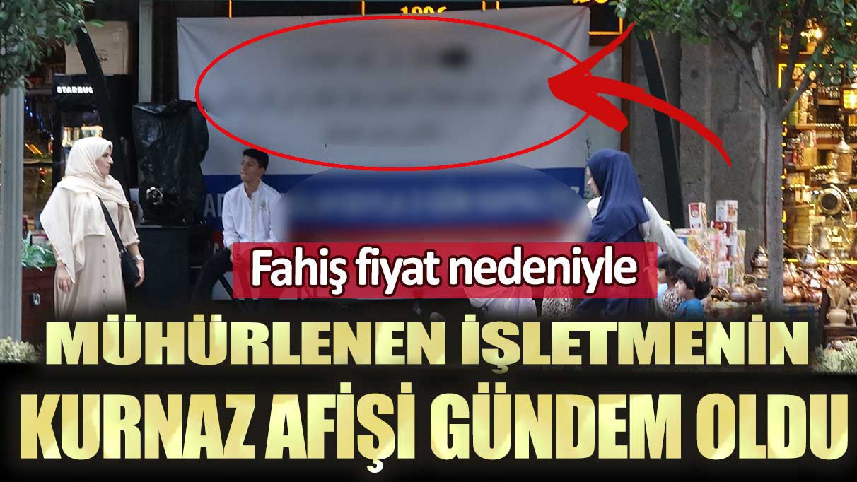 Trabzon’da fahiş fiyat nedeniyle mühürlenen işletmenin kurnaz afişi gündem oldu