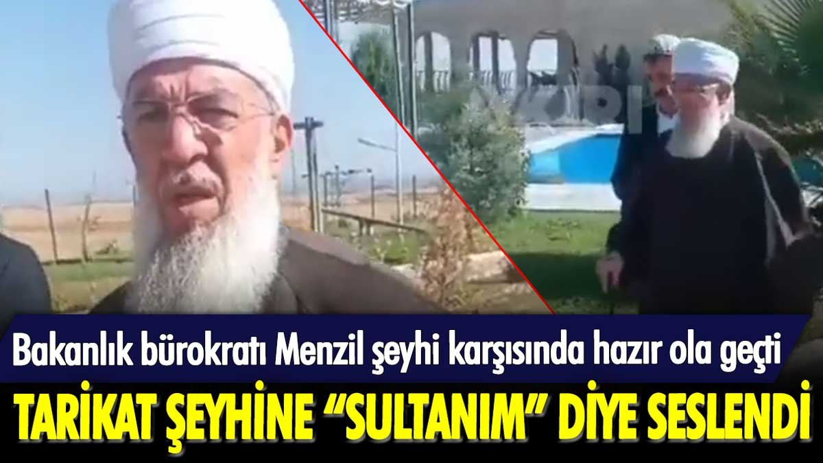 Sağlık Bakanlığı bürokratı Menzil şeyhi karşısında hazır ola geçti: "Sultanım bir ihtiyacınız olursa..."