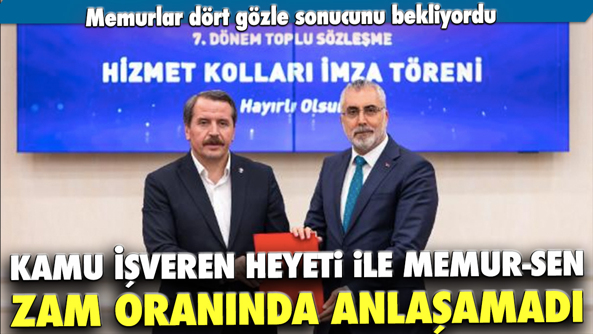 Kamu İşveren Heyeti ile Memur-Sen zam oranında anlaşamadı