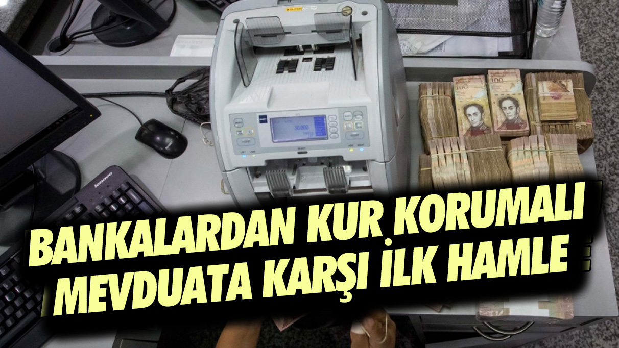 Bankalardan Kur Korumalı Mevduat'a karşı ilk hamle