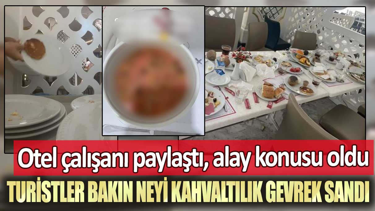 Otel çalışanı paylaştı, alay konusu oldu: Turistler bakın neyi kahvaltılık gevrek sandı