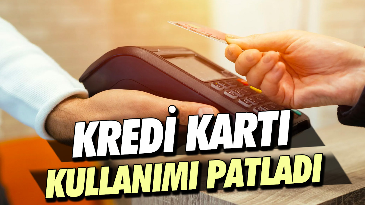 Kartlı ödemelerde büyük artış! Kredi Kartı kullanımı patladı