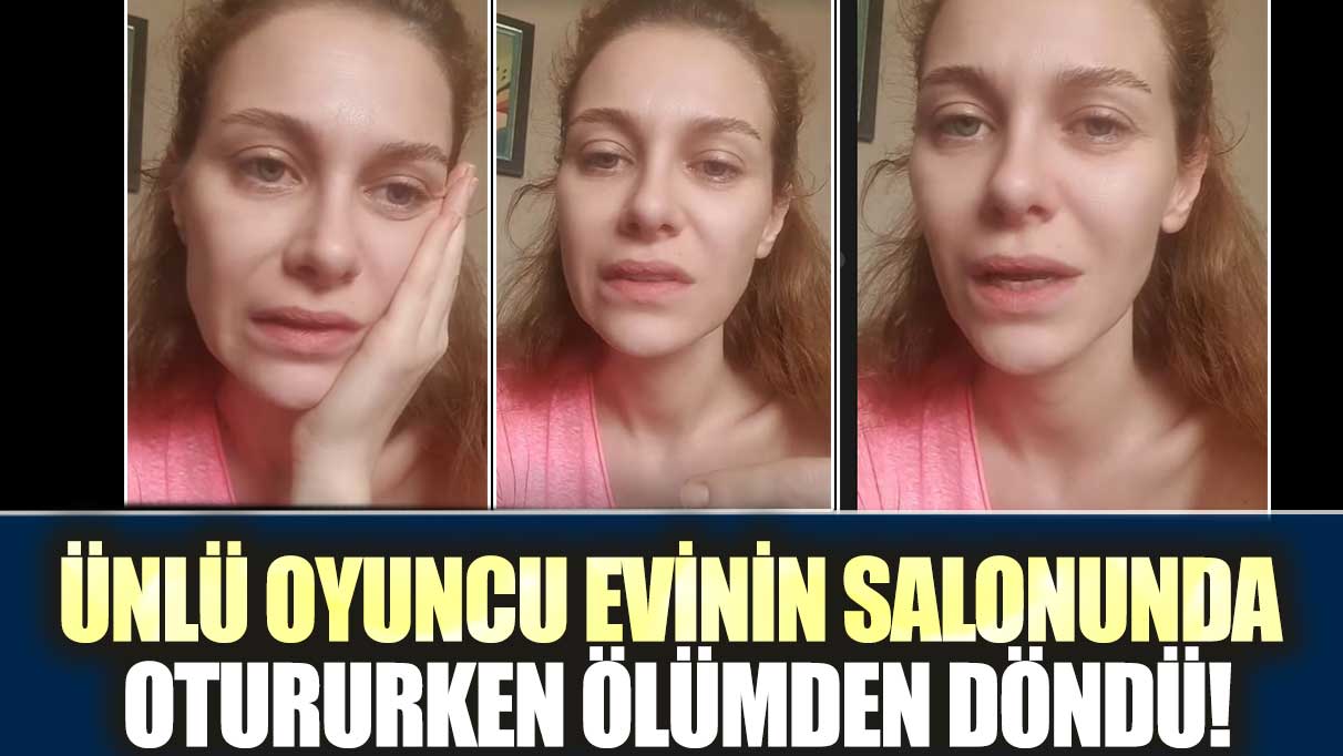 Ünlü oyuncu Gözde Mukavelat evinin salonunda otururken ölümden döndü