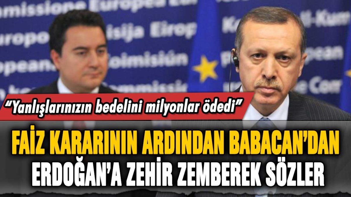 Ali Babacan'dan faiz kararı sonrası Erdoğan'a sert sözler "Yanlışlarınızın bedelini milyonlar ödedi"