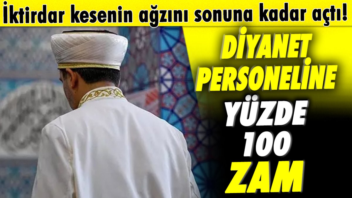 Diyanet personeline %100 zam