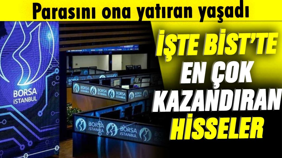 Parasını ona yatıran yaşadı! İşte BİST'te en çok kazandıran hisseler