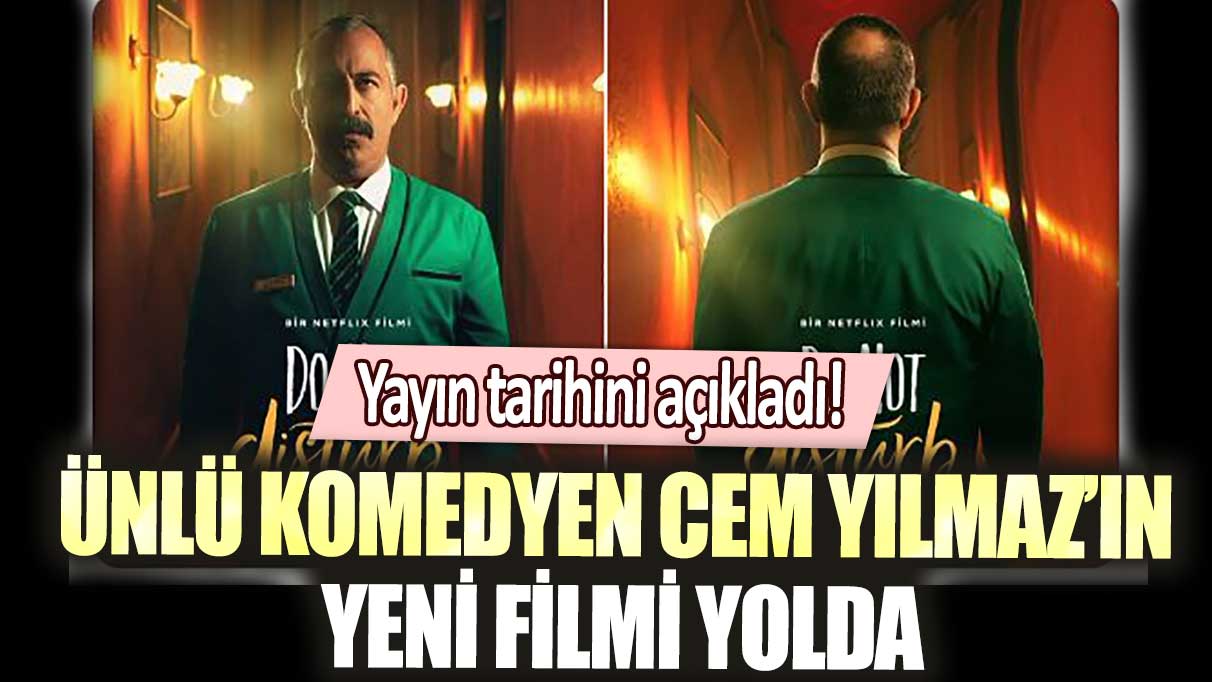 Ünlü komedyen Cem Yılmaz’ın, yeni filmi yolda: Yayın tarihini açıkladı!