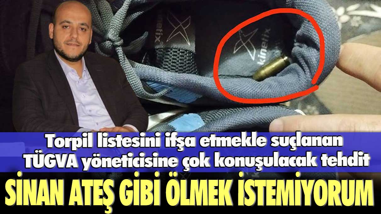 Torpil listesini ifşa etmekle suçlanan TÜGVA yöneticisine çok konuşulacak tehdit: Sinan Ateş gibi ölmek istemiyorum