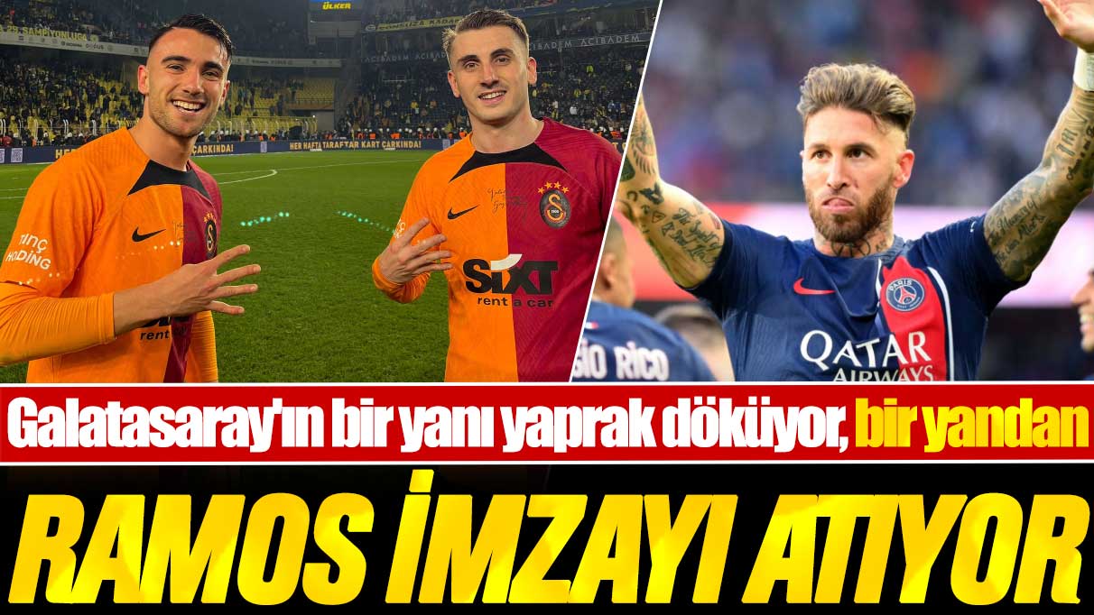 Galatasaray'ın bir yanı yaprak döküyor, bir yandan Sergio Ramos imzayı atıyor