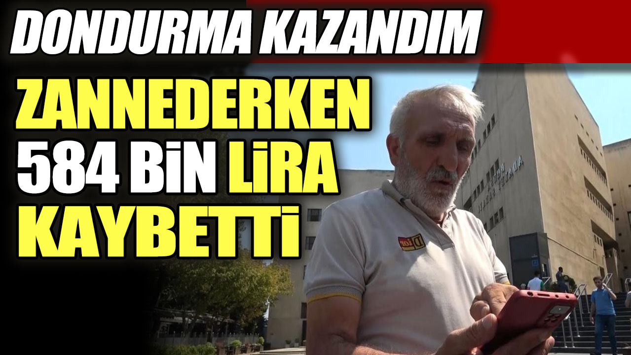 Dondurma kazandım zannederken 584 bin lira kaybetti