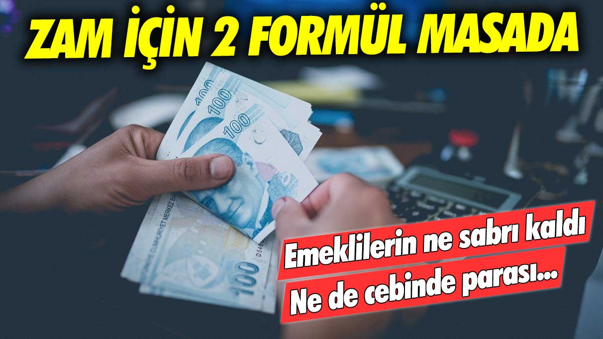 Zam için iki formül düşünülüyor: Emeklilerin ne sabrı kaldı ne de cebinde parası