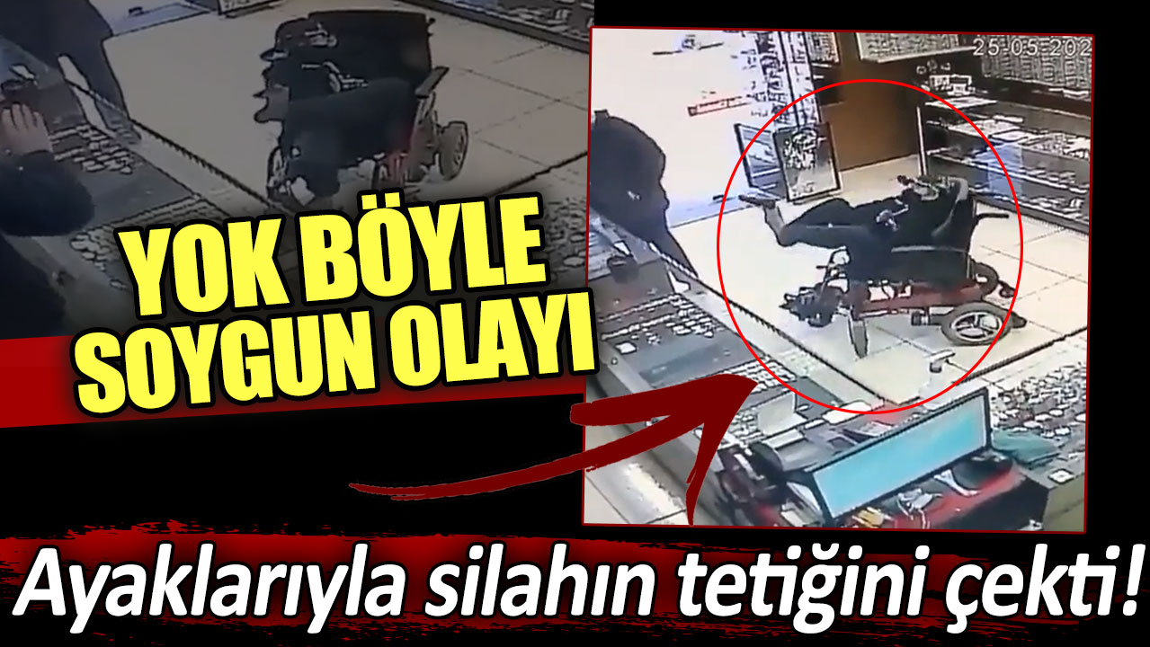 Ayaklarıyla silahın tetiğini çekti! Yok böyle soygun olayı