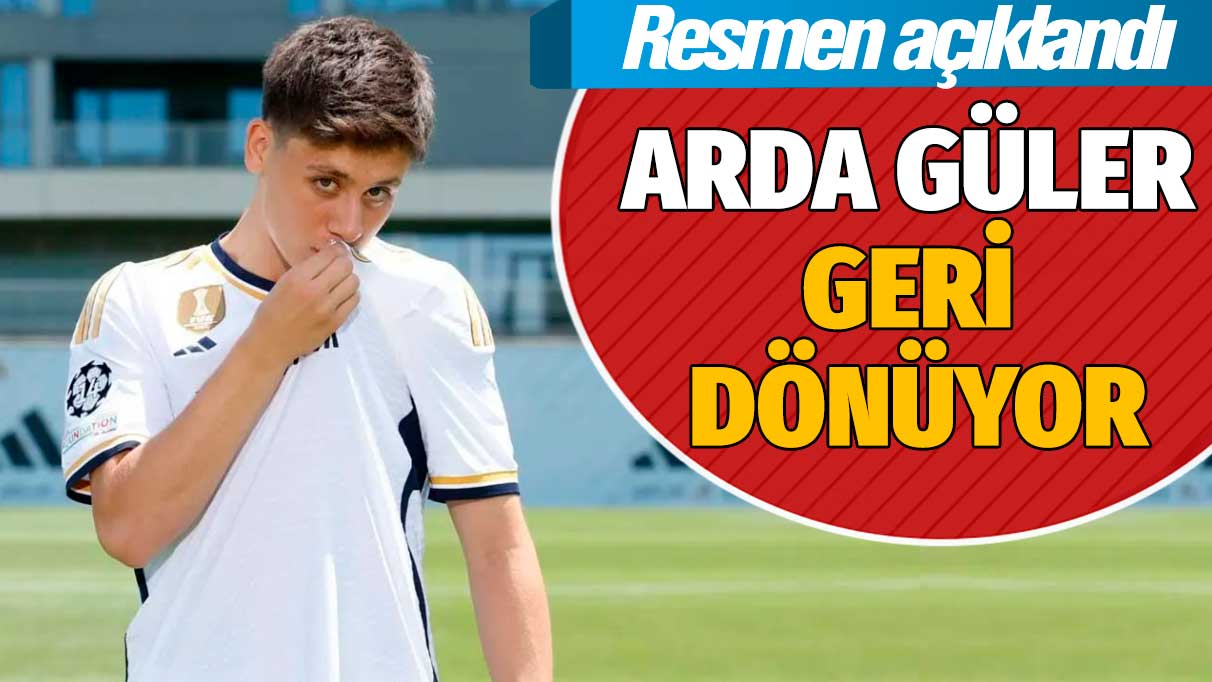 Resmen açıklandı: Arda Güler geri dönüyor