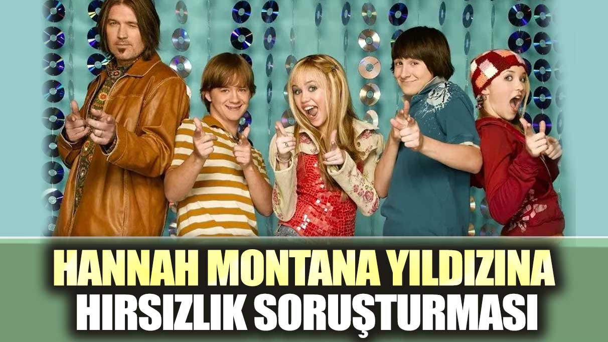 Hannah Montana yıldızına hırsızlık soruşturması